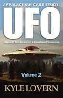 Appalachian Casestudy: Ufo Sightings, Alien Encounters And Unexplained Phenomena Vol. 2 0982493932 Book Cover