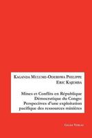 Mines et Conflits en République démocratique du Congo: Perspectives d'une exploitation pacifique des ressources minières 3962030255 Book Cover