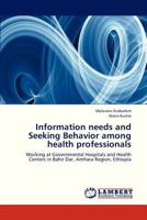 Information Needs and Seeking Behavior Among Health Professionals 365929456X Book Cover