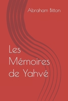 Les Mémoires de Yahvé (Les Chroniques des Cieux) B0BBK6TMGB Book Cover
