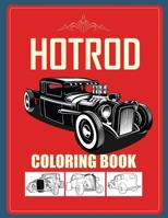Hot Rod Coloring Book: Detailed pictures of street rod cars for kids and adults B08WK6R1MG Book Cover