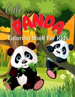 Cute Panda Coloring Book For Kids: Stress Relief & Relaxation for Kids - Cute & Beautiful Bear - Positive Animal - Perfect Birthday Present for Boy and Girl B096LTTTLB Book Cover