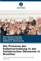 Die Prozesse der Selbstverwaltung in der Solidarischen Ökonomie in Brasilien 620729341X Book Cover