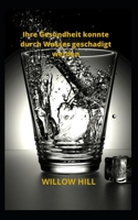 Ihre Gesundheit konnte durch Wasser geschadigt werden B0B8VCF499 Book Cover