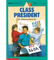 Class President (An Apple Paperback) 0590440640 Book Cover