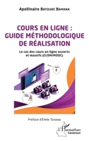 Cours en ligne : guide méthodologique de réalisation: Le cas des cours en ligne ouverts et massifs (CLOM/MOOC) (Harmattan Cameroun) (French Edition) 2343209855 Book Cover