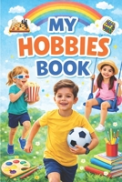 My Hobbies Book B0GPJWDMLG Book Cover
