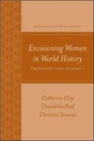 Envisioning Women in World History: Prehistory to 1500 (Explorations in World History) 0073513229 Book Cover