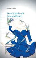 Vermächtnis mit Lavendelhauch: Romantischer Spannungsroman 3740767324 Book Cover