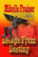 Escape From Destiny 148183441X Book Cover