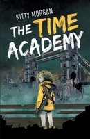 The Time Academy: A Dystopian Time Travel Epic for Middle Grade Readers (The Drowning World) 0722354037 Book Cover
