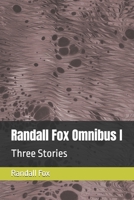 Randall Fox Omnibus I: Three Stories (Randall Fox Stories) B0DRJ6XS4H Book Cover