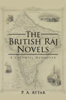The British Raj Novels: A Colonial Hangover 1482885921 Book Cover