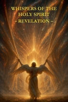 Whispers of the Holy Spirit - Revelation B0FSHHX5RC Book Cover