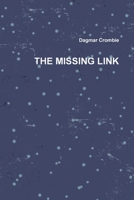 The Missing Link 0557358043 Book Cover