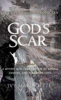 God's Scar: A mythic M/M Dark Fantasy of angels, demons, and forbidden love. (The Divine Sins Chronicles) 1919521925 Book Cover