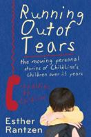 Running Out of Tears: The Moving Personal Stories of ChildLine's Children Over 25 Years 1849541620 Book Cover