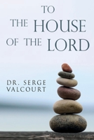 To the House of the Lord 1800741324 Book Cover