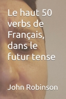 Le haut 50 verbs de Français, dans le futur tense (French Edition) B0GHNBWBRR Book Cover