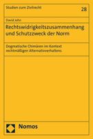 Rechtswidrigkeitszusammenhang Und Schutzzweck Der Norm: Dogmatische Chimaren Im Kontext Rechtmassigen Alternativverhaltens (Studien Zum Zivilrecht, 28) (German Edition) 3848764504 Book Cover