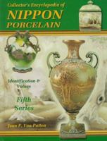 Collector's Encyclopedia of Nippon Porcelain w/ Price Guide : Updated, Series 5 (of 5 Series Set) 1574320564 Book Cover