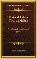 El Teatro del Maestro Tirso de Molina: Estudio Critico-Literario (1889) 1161154841 Book Cover