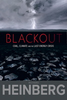 Blackout: Coal, Climate and the Last Energy Crisis 0865716560 Book Cover