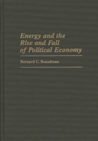 Energy and the Rise and Fall of Political Economy 0595481175 Book Cover