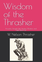 Wisdom of the Thrasher: Proverbs, Straight Talk, Timeless Wisdom, and Faith-Filled Grit B0GCW5PMKW Book Cover