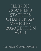 Illinois Compiled Statutes Chapter 625 Vehicles Vol 1 167683057X Book Cover