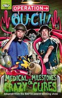 Operation Ouch!: 02 Medical Milestones and Crazy Cures 1405529814 Book Cover