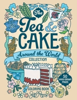 The Tea & Cake Around the World Collection Coloring Book 1958048658 Book Cover