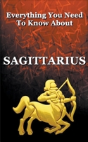 Everything You Need To Know About Sagittarius B0CW7XMWVT Book Cover