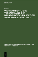 Vierte öffentliche Versammlung der balneologischen Section am 18. und 19. März 1882 3112627938 Book Cover