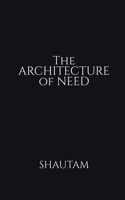 The Architecture of Need B0H8N6CQ88 Book Cover