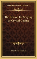 The Reason For Scrying Or Crystal Gazing 1425312012 Book Cover