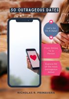 50 Outrageous Dates 0985293241 Book Cover