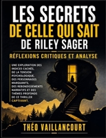 Les Secrets de Celle qui sait de Riley Sager: Réflexions critiques et analyse Une exploration des indices cachés, de la tension psychologique, des ... de ce thriller captivant (French Edition) B0H9S13LL9 Book Cover