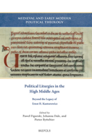 Political Liturgies in the High Middle Ages: Beyond the Legacy of Ernst H. Kantorowicz 2503595677 Book Cover
