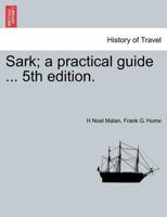 Sark; a practical guide ... 5th edition. 1241371342 Book Cover