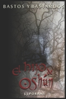 Bastos y Bastardos: El hijo de Oshún (Spanish Edition) B086Y4G98K Book Cover