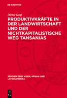 Produktivkräfte in Der Landwirtschaft Und Der Nichtkapitalistische Weg Tansanias 3112712064 Book Cover