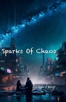 Sparks Of Chaos (Love A Glitch In Reality) B0GRPYQ4LD Book Cover