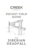 Pocket Field Guide: The Siberian Deadfall 0997690658 Book Cover