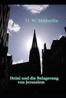 Heini und die Belagerung von Jerusalem B089M2HZPN Book Cover