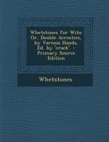 Whetstones for Wits: Or, Double Acrostics, by Various Hands, Ed. by 'crack'. - Primary Source Edition 1021688207 Book Cover