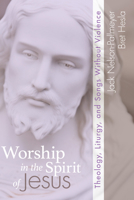 Worship in the Spirit of Jesus: Theology, Liturgy, and Songs Without Violence 0829816747 Book Cover