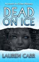 Dead on Ice 0985726733 Book Cover