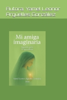 Mi amiga imaginaria Parte 2: El aprendizaje (Spanish Edition) B0G6TWT5SW Book Cover