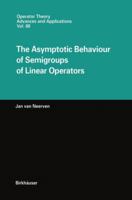 The Asymptotic Behaviour of Semigroups of Linear Operators 3034899440 Book Cover